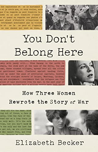 cover image You Don’t Belong Here: How Three Women Rewrote the Story of War