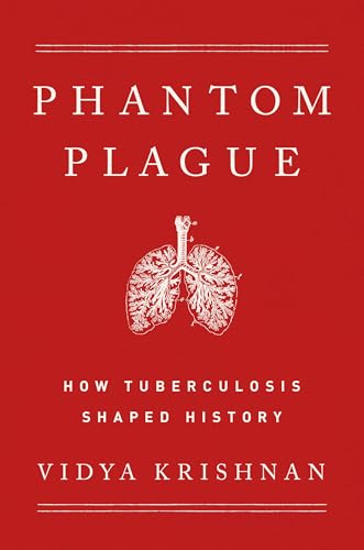 cover image Phantom Plague: How Tuberculosis Shaped History