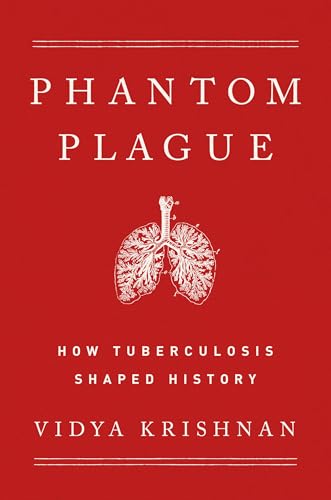 cover image Phantom Plague: How Tuberculosis Shaped History