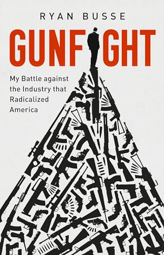 cover image Gunfight: My Battle Against the Industry that Radicalized America