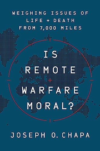 cover image Is Remote Warfare Moral?: Weighing Issues of Life and Death from 7,000 Miles