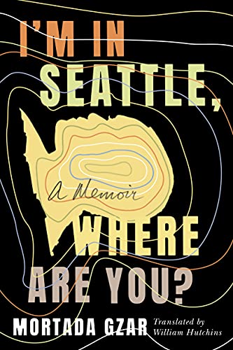 cover image I’m in Seattle, Where Are You?: A Memoir 