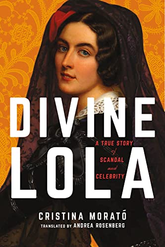 cover image Divine Lola: A True Story of Scandal and Celebrity