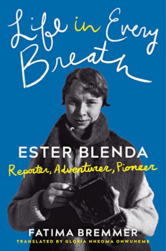 cover image Life in Every Breath: Ester Blenda: Reporter, Adventurer, Pioneer