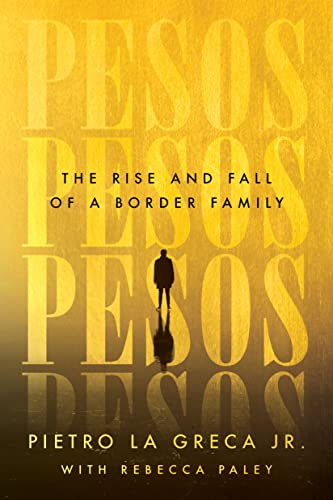 cover image Pesos: The Rise and Fall of a Border Family