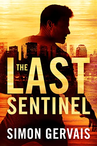 cover image The Last Sentinel: A Clayton White Thriller