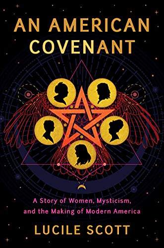 cover image An American Covenant: A Story of Women, Mysticism, and the Making of Modern America