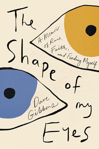 cover image The Shape of My Eyes: A Memoir of Race, Faith, and Finding Myself