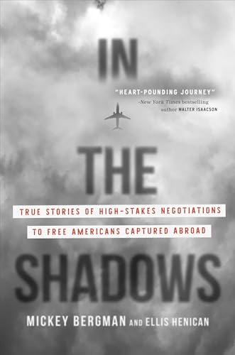 cover image In the Shadows: True Stories of High-Stakes Negotiations to Free Americans Captured Abroad