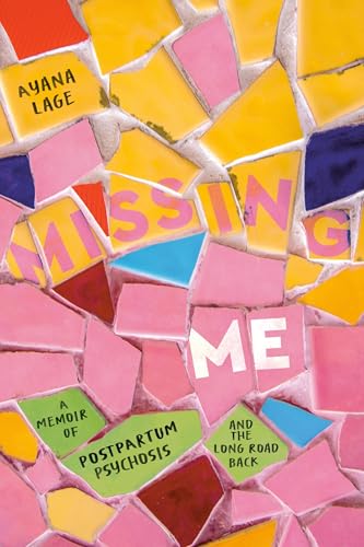 cover image Missing Me: A Memoir of Postpartum Psychosis and the Long Road Back
