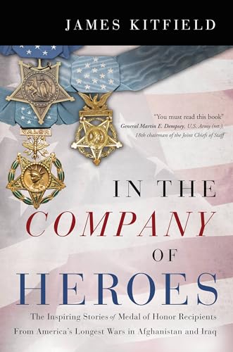 cover image In the Company of Heroes: The Inspiring Stories of Medal of Honor Awardees from America’s Longest Wars in Afghanistan and Iraq