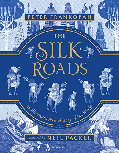 cover image The Silk Roads: An Illustrated History of the World