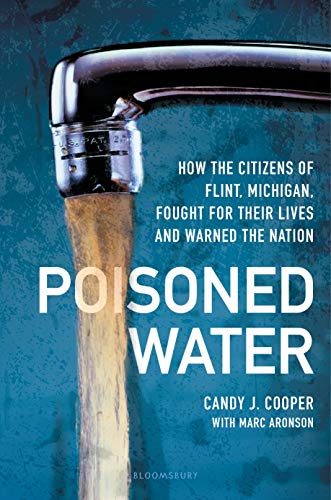 cover image Poisoned Water: How the Citizens of Flint, Michigan Fought for Their Lives and Warned the Nation