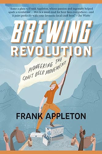 cover image Brewing Revolution: Pioneering the Craft Beer Movement