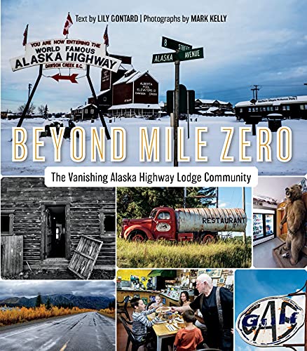 cover image Beyond Mile Zero: The Vanishing Alaska Highway Lodge Community