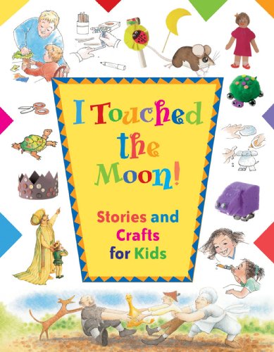 cover image I Touched the Moon: Stories and Crafts for Kids