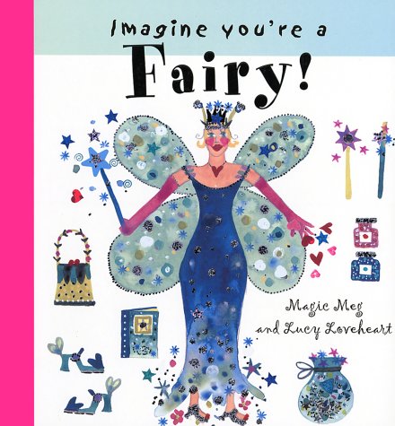 cover image Imagine You're a Fairy!