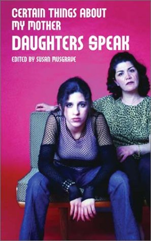 cover image Certain Things about My Mother: Daughters Speak