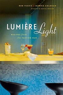 LUMIRE LIGHT: Recipes from the Tasting Bar