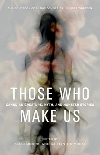cover image Those Who Make Us: Creature, Myth and Monster Stories