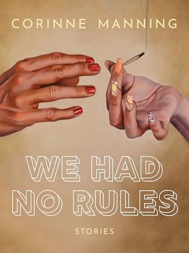 cover image We Had No Rules: Stories