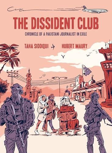cover image The Dissident Club: Chronicle of a Pakistani Journalist in Exile