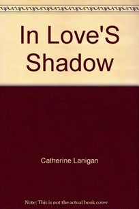 In Love's Shadow
