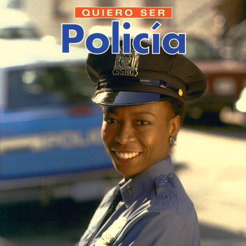 cover image Quiero Ser Policia = I Want to Be a Police Officer