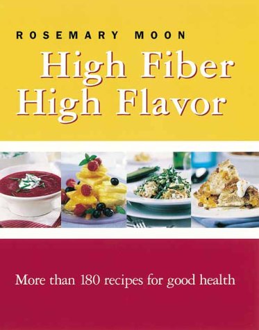 cover image High Fiber, High Flavor: More Than 180 Recipes for Good Health