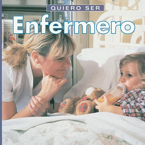 cover image Quiero Ser Enfermero = I Want to Be a Nurse