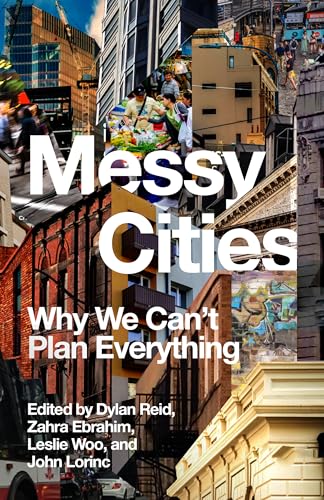 cover image Messy Cities: Why We Can’t Plan Everything