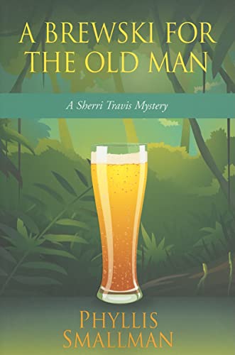 cover image A Brewski for the Old Man: A Sherri Travis Mystery