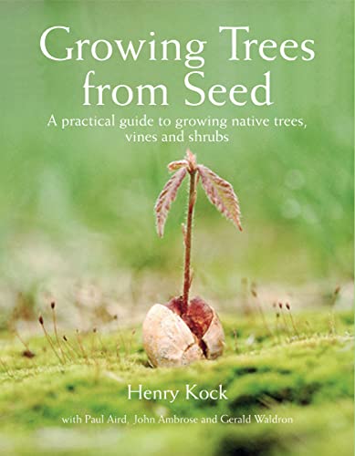 cover image Growing Trees from Seed: A Practical Guide to Growing Native Trees, Vines, and Shrubs