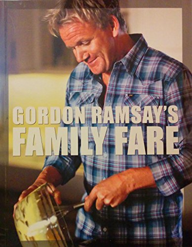 cover image Gordon Ramsay’s Family Fare and Other Recipes from The F Word