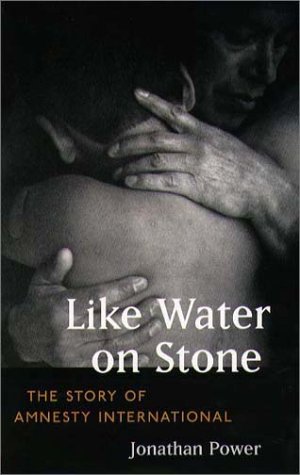 cover image LIKE WATER ON STONE: The Story of Amnesty International