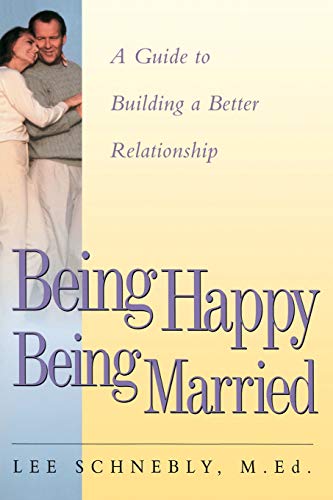cover image Being Happy Being Married: A Guide to Building a Better Relationship