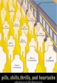cover image PILLS, CHILLS, THRILLS, AND HEARTACHE: Adventures in the First Person