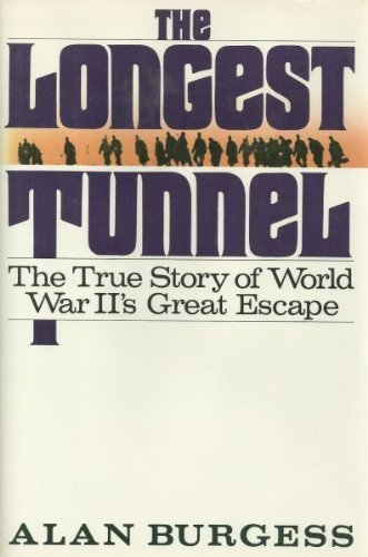 cover image The Longest Tunnel: The True Story of World War II's Great Escape Tunnel