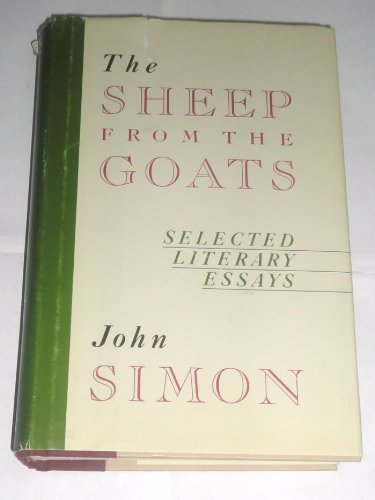 cover image The Sheep from the Goats: Selected Literary Essays of John Simon