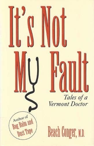 cover image It's Not My Fault: Tales of a Vermont Doctor