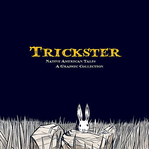 cover image Trickster: Native American Tales, a Graphic Collection 