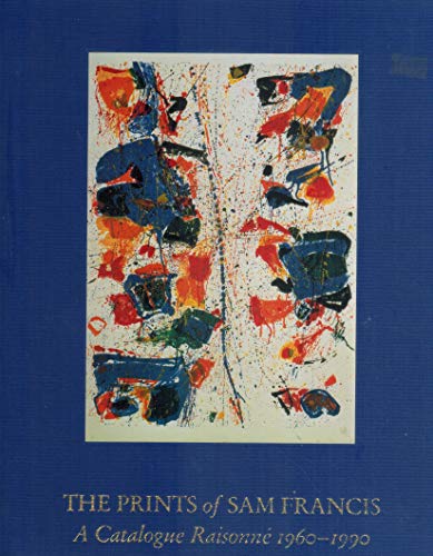 cover image The Prints of Sam Francis: A Catalogue Raisonne 1960-1990