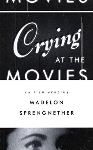 cover image CRYING AT THE MOVIES: A Film Memoir
