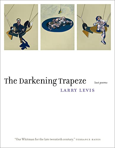 cover image The Darkening Trapeze: Last Poems