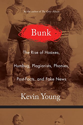 cover image Bunk: The Rise of Hoaxes, Humbug, Plagiarists, Phonies, Post-facts, and Fake News