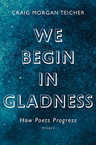 cover image We Begin in Gladness: How Poets Progress 