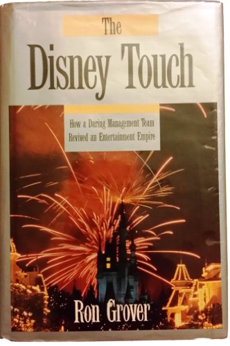 cover image The Disney Touch: How a Daring Management Team Revived an Entertainment Empire