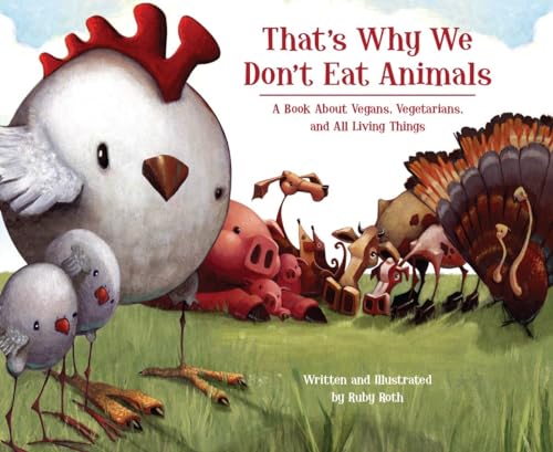 cover image That's Why We Don't Eat Animals: A Book About Vegans, Vegetarians, and All Living Things