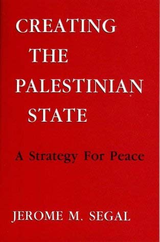 cover image Creating the Palestinian State: A Strategy for Peace