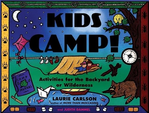 cover image Kids Camp!: Activities for the Backyard or Wilderness